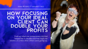 how focusing on your ideal client can double you profits